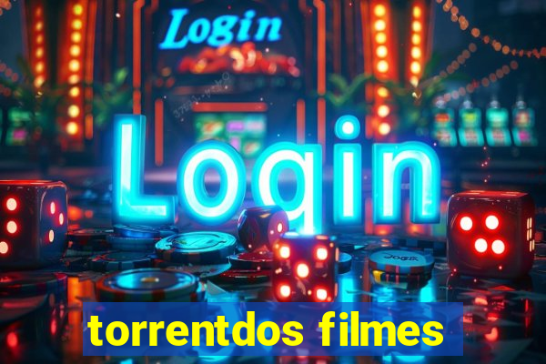 torrentdos filmes